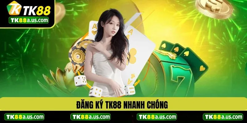 Đăng Ký TK88 nhanh chóng