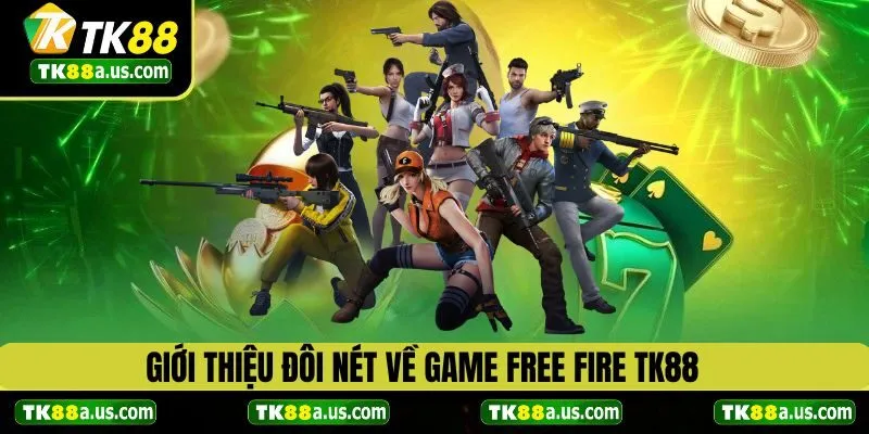 Giới thiệu đôi nét về game Free Fire TK88