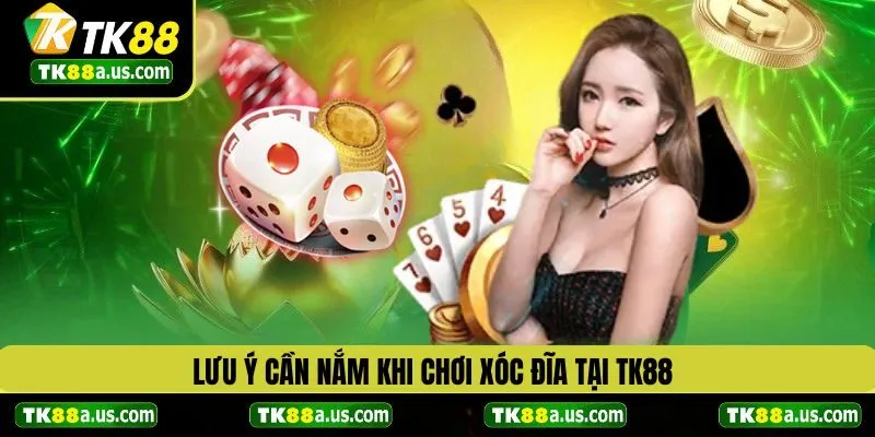 Lưu ý cần nắm rõ khi chơi xóc đĩa tại TK88
